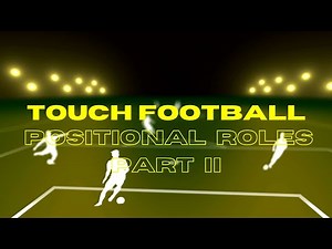 Touch Football: Position Roles (Part II)