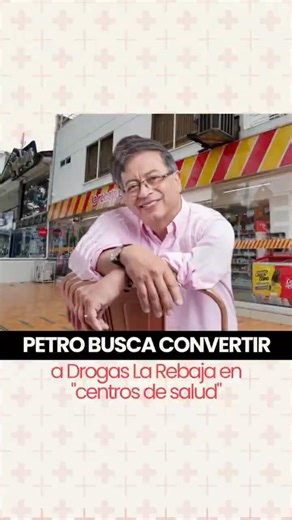 Petro busca convertir a La Rebaja en Centros de Salud