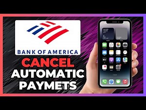 How To CANCEL AUTOMATIC PAYMENTS ON BANK OF AMERICA - 2025