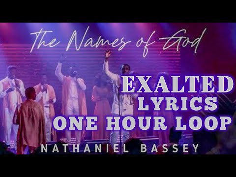 (One Hour Loop) Exalted - Nathaniel Bassey | Lyrics