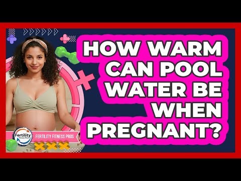 How Warm Can Pool Water Be When Pregnant?