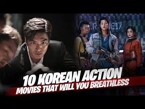 Top 10 Korean Action Movies That Will Leave You Breathless