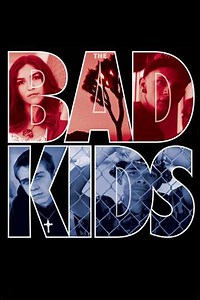 The Bad Kids - Movie