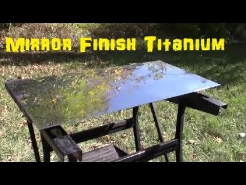 How To Sand and Polish Titanium To Mirror Finish