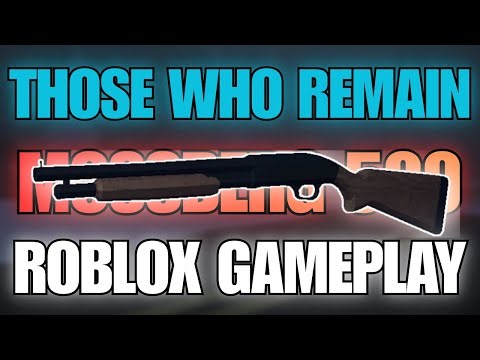 Mossberg 500 Gameplay Showcase: Roblox Those Who Remain