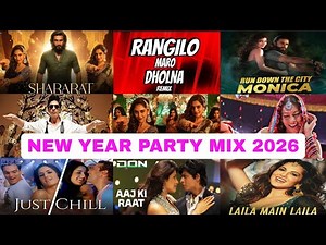 NEW YEAR BOLLYWOOD PARTY MIX MASHUP 2026 | NON STOP BOLLYWOOD DANCE PARTY MIX 2026