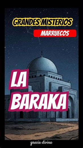 Grandes misterios. La Baraka.