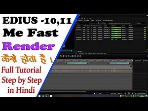 HOW TO #EDIUS 10,11 ME FAST RENDER KAISE HAPPEN, Full Tutorial Step by Step in Hindi