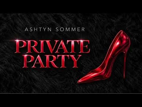 Private Party - Ashtyn Sommer
