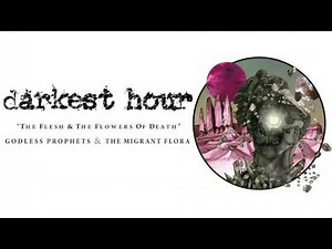 Darkest Hour - The Flesh & The Flowers of Death