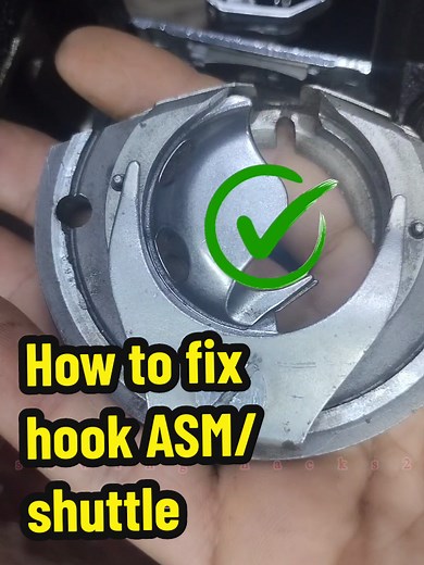 How to Fix Hook ASM and Shuttle in Sewing Machines