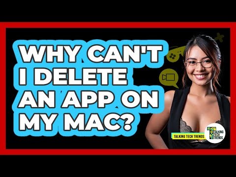 Why Can't I Delete An App On My Mac?