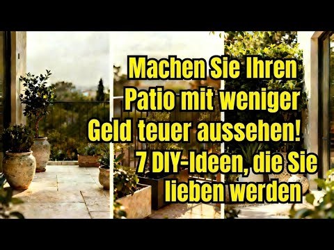 7 KLEINE TERRASSENGARTEN-IDEEN, die TEUER aussehen, aber SO EINFACH selbst zu machen sind! 🌿✨