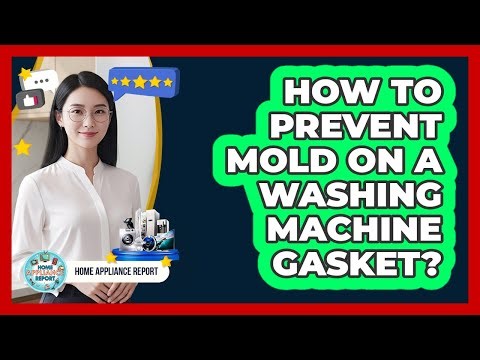 How To Prevent Mold On A Washing Machine Gasket?