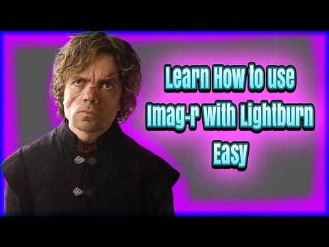 Learn how to use Imag-r with Lightburn! Easy Laser tips and tricks