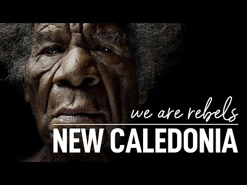 We are Rebels | New Caledonia | FULL DOCUMENTARY