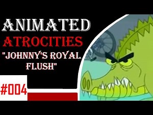 Animated Atrocities 004 || "Johnny's Royal Flush" [Johnny Test]