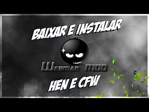 COMO INSTALAR E CONFIGURA WEBMAN MOD HEN E CFW