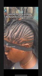 Tutorial on how to make Mohawk braid with frontal #installation #hairstyletutorial #braidstyles #hairinspo #picoftheday | Taiwo Silifat Ayinde