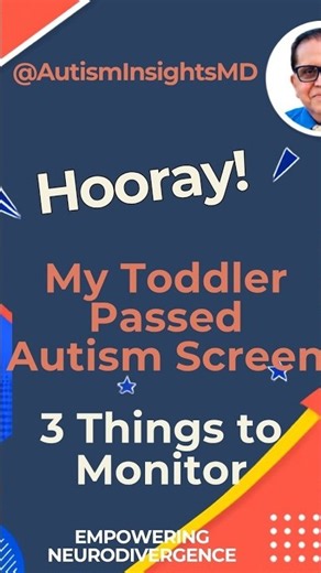 My Toddler Passed Autism Screening: 3 Things to Monitor Next