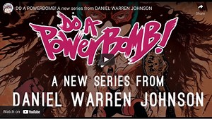 Daniel Warren Johnson's new comic book "Do a Powerbomb!" looks awesome