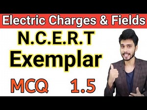 NCERT exemplar 1.5 physics class 12 | exemplar 1.5 physics class 12 |ncert exampler physics class 12