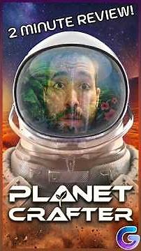 Planet Crafter 2 Minute Game Review