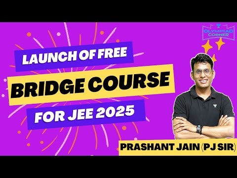 Launch of Free Bridge Course of JEE 2025 | IIT Foundation Series | Prashant Jain