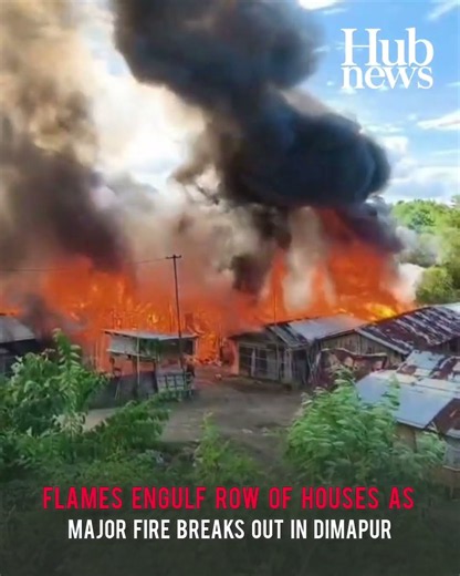 Flames engulf row of houses as fire breaks out in Dimapur