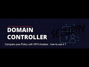 DC SEC - Policy Analizer / How to compare your policies with Windows Server 2022 Baseline ?