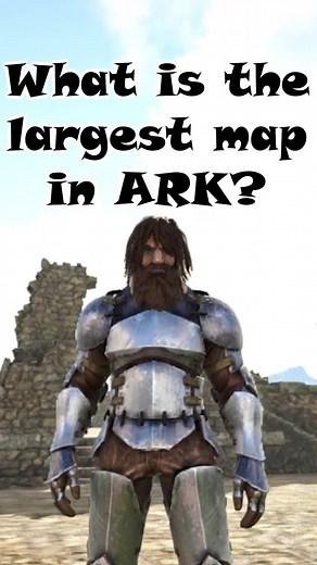 What is the Largest Map in ARK?