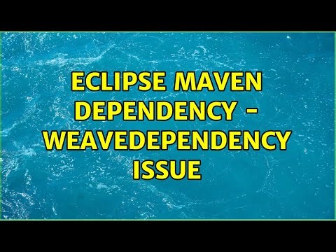 Eclipse Maven Dependency - weaveDependency issue