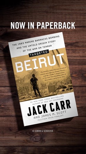 TARGETED: BEIRUT - THE 1983 MARINE BARRACKS BOMBING AND THE UNTOLD ORIGIN STORY OF THE WAR ON TERROR is now available in paperback. Add it to your library today! https://www.officialjackcarr.com/books/targeted-beirut/ | Jack Carr
