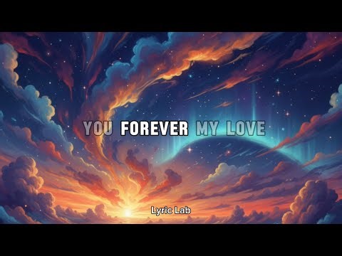 You Forever My Love – Heart Touching Romantic Song (Lyrics & Lyric Video)