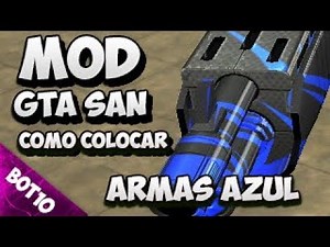 GTA SAN | Como Colocar Mod Pack Armas Azul V15 | San Andreas 2017