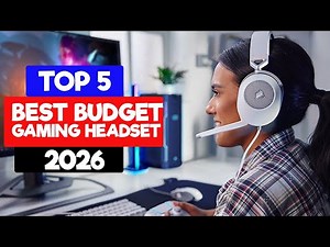 Top 5 Best Budget Gaming Headsets 2026