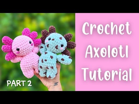Crochet Axolotl Tutorial - Free Crochet Pattern Amigurumi Tutorial PART 2