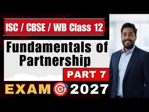 Fundamentals of Partnership Part 7 | Class 12 | Accountancy | ISC Board | CBSE Board | WB Board