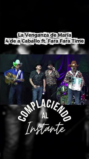 La Venganza de María - 4 de a Caballo ft. Fara Fara Time #farafaratime #complaciendoalinstante