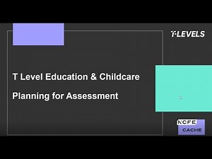 T Level Education & Childcare Planning for Assessment