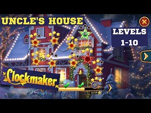 How to play Clockmaker levels 1-10 event Uncle's House Clockmaker Stole the Holidays