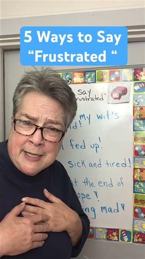 5 Ways to Say You’re Frustrated