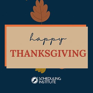 #HappyThanksgiving from #SchedulingInstitute to you! 🍂🥧 | Scheduling Institute
