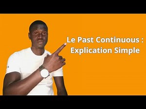 Le Past Continuous en Anglais : Explications Simples et Efficaces