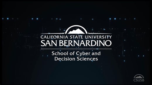 The Future of Cyber AI Starts Here | CSUSB School of Cyber and Decision Sciences | California State University-San Bernardino
