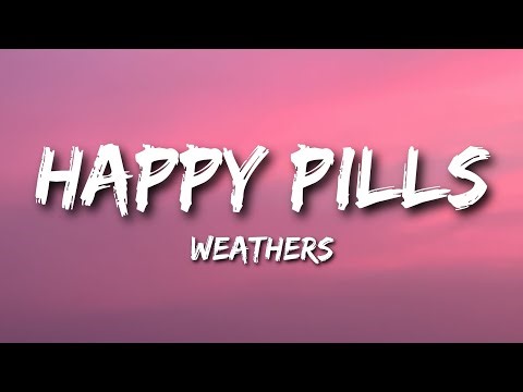 Weathers - Happy Pills (Lyrics)