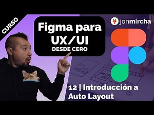 Figma para UX/UI: 12. Introducción a Auto Layout - jonmircha