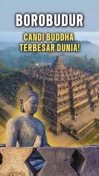 Borobudur | Candi Buddha Terbesar Dunia!