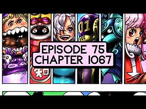 Episode 75: ONE PIECE Chapter 1067 | That One Piece Talk​
