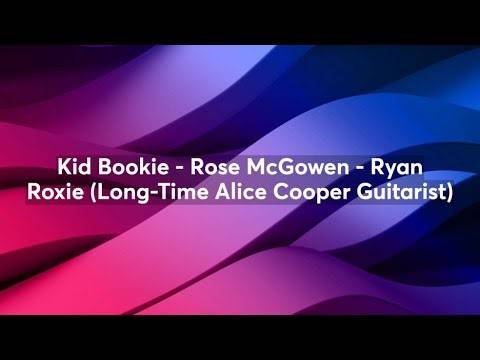 Kid Bookie - Rose McGowen - Ryan Roxie (Long-Time Alice Cooper Guitarist)